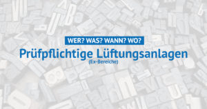 Prüfpflichtige Lüftungsanlagen